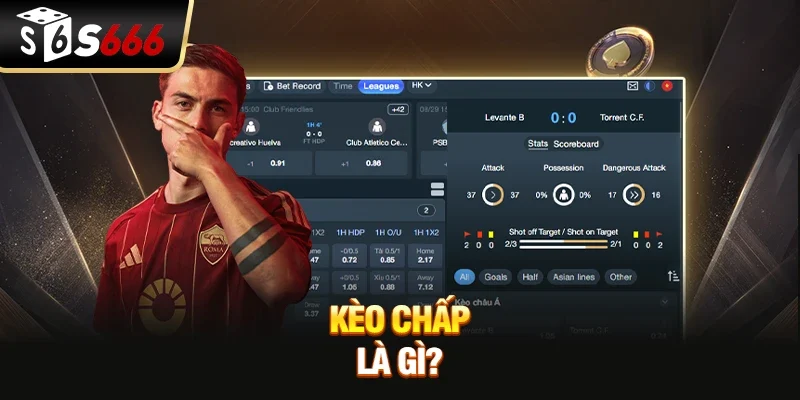 Kèo Chấp Là Gì? Hướng Dẫn Mọi Chi Tiết Từ A Đến Z