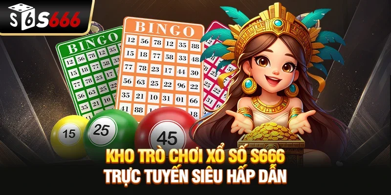 Kho trò chơi xổ số S666 trực tuyến siêu hấp dẫn